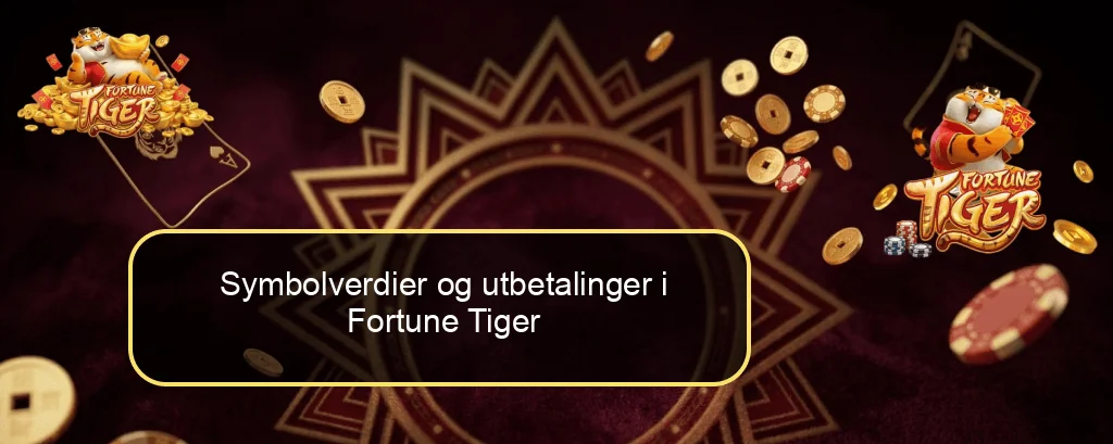 Symbolverdier og utbetalinger i Fortune Tiger